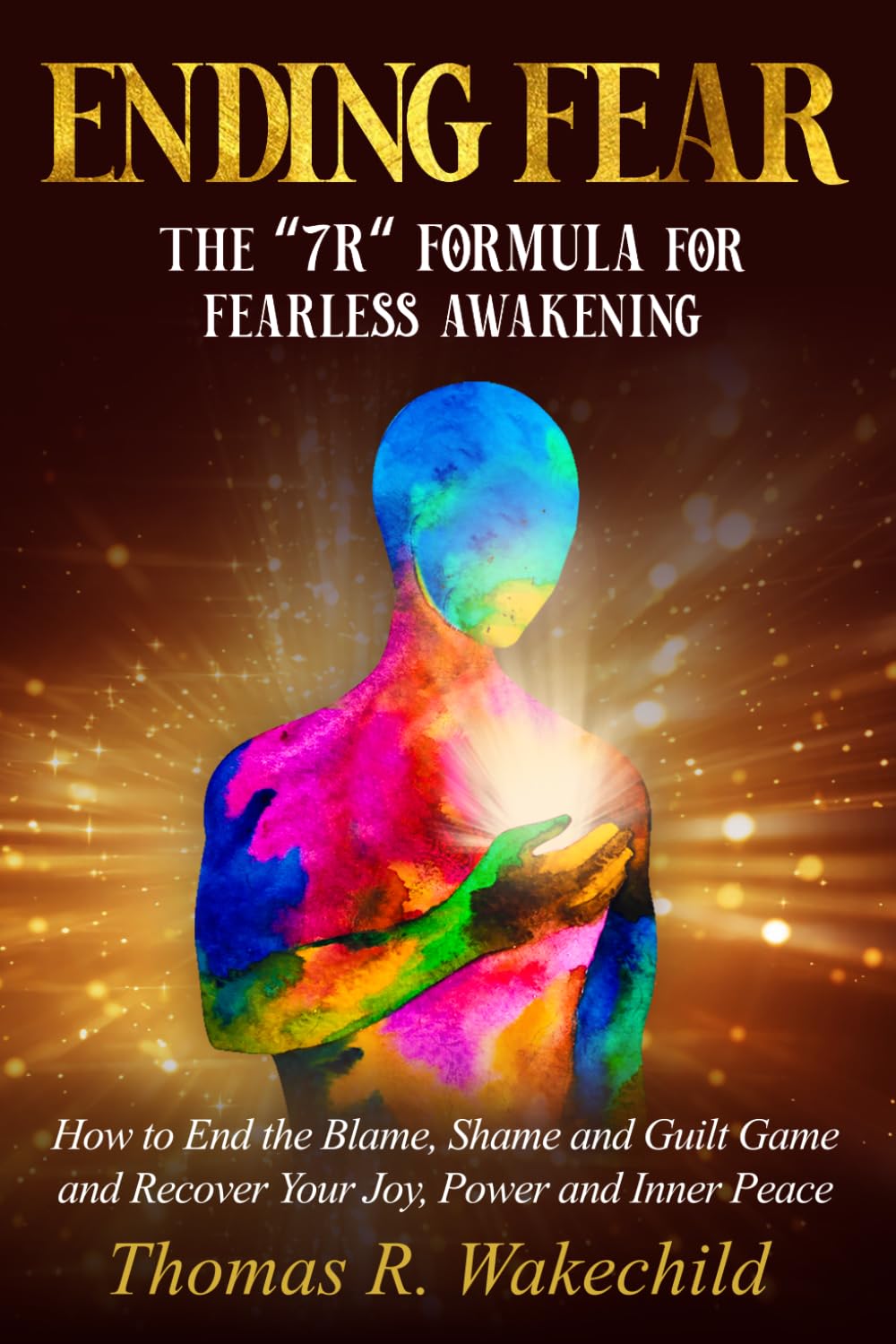 Ending Fear: The “7 R” Formula for Fearless Awakening (Understanding a Course in Miracles)