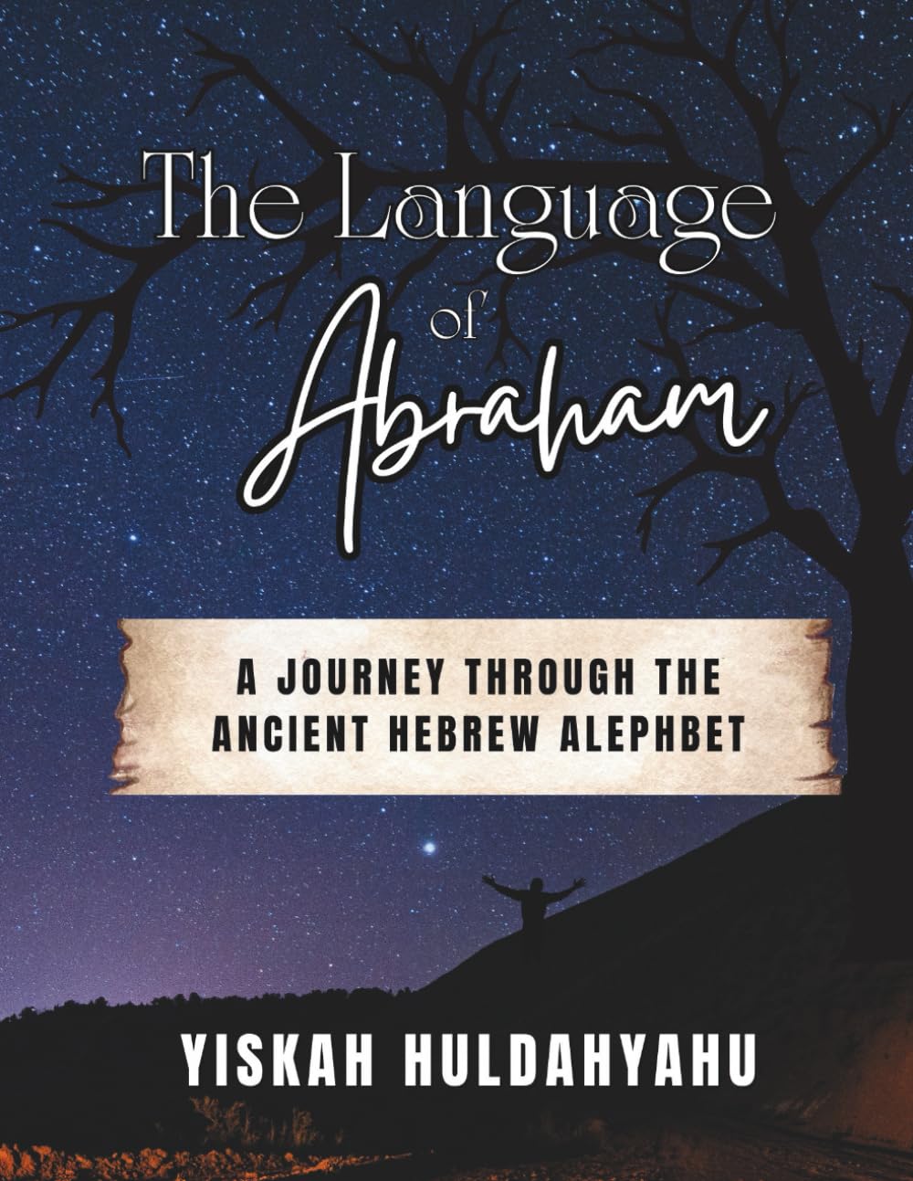The Language of Abraham: A Journey Through the Ancient Hebrew Alephbet