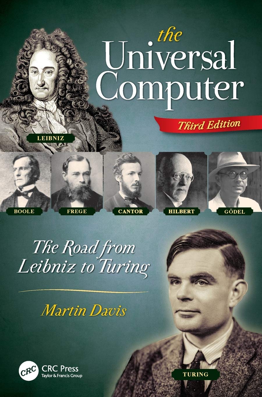 The Universal Computer: The Road from Leibniz to Turing, Third Edition