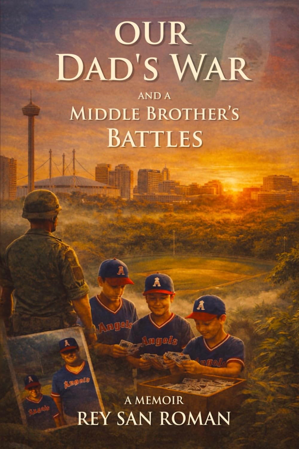 Our Dad’s War And A Middle Brother’s Battles: A Memoir