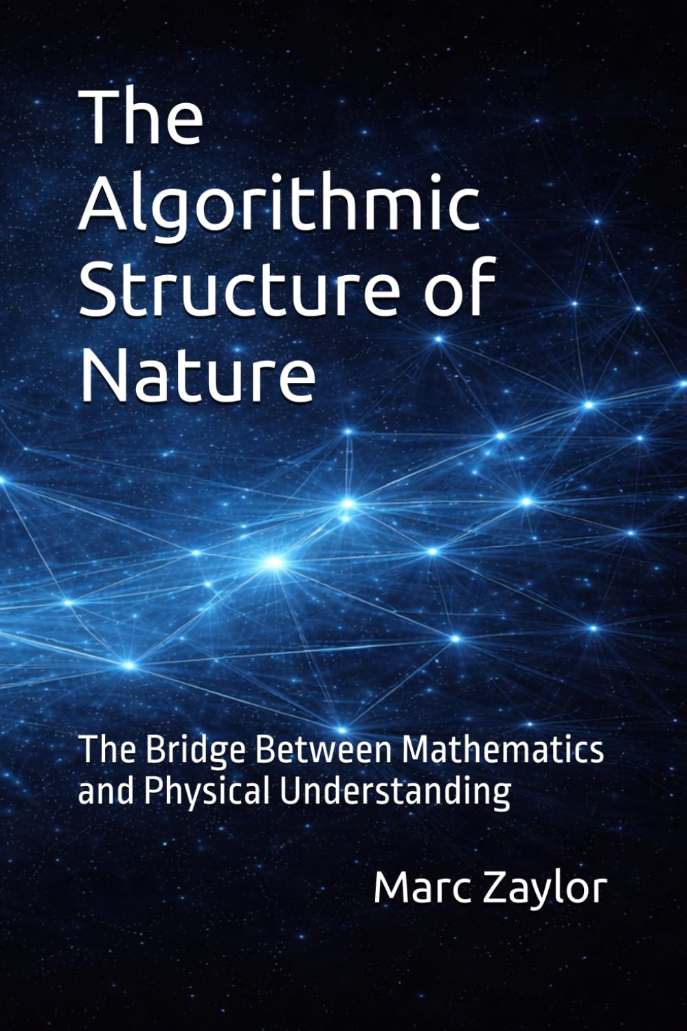 The Algorithmic Structure of Nature: The Bridge Between Mathematics and Physical Understanding