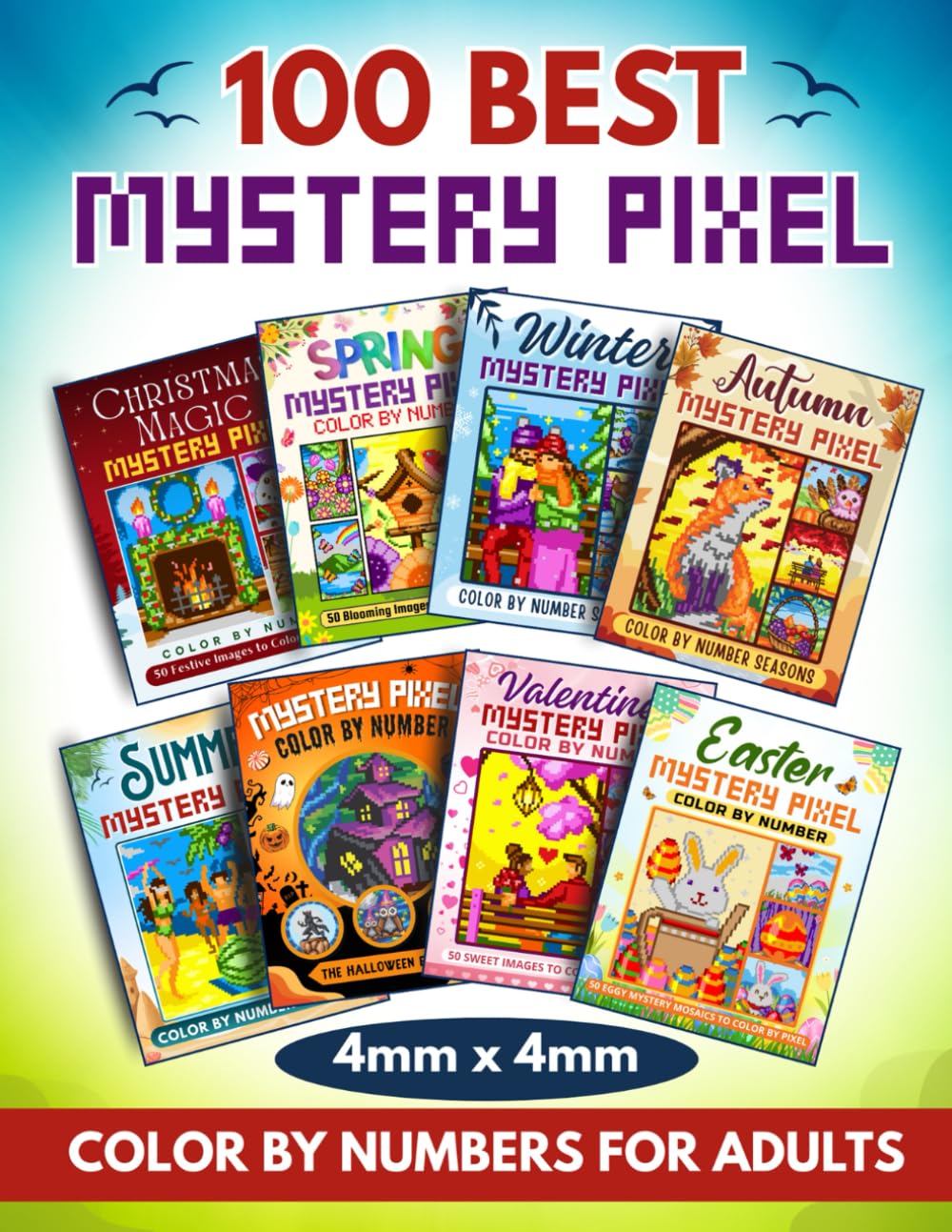100 Best Mystery Pixel Color by Numbers for Adults: Seasons: A Hand-Crafted Collection of Mystery Mosaics Number Coloring Pages