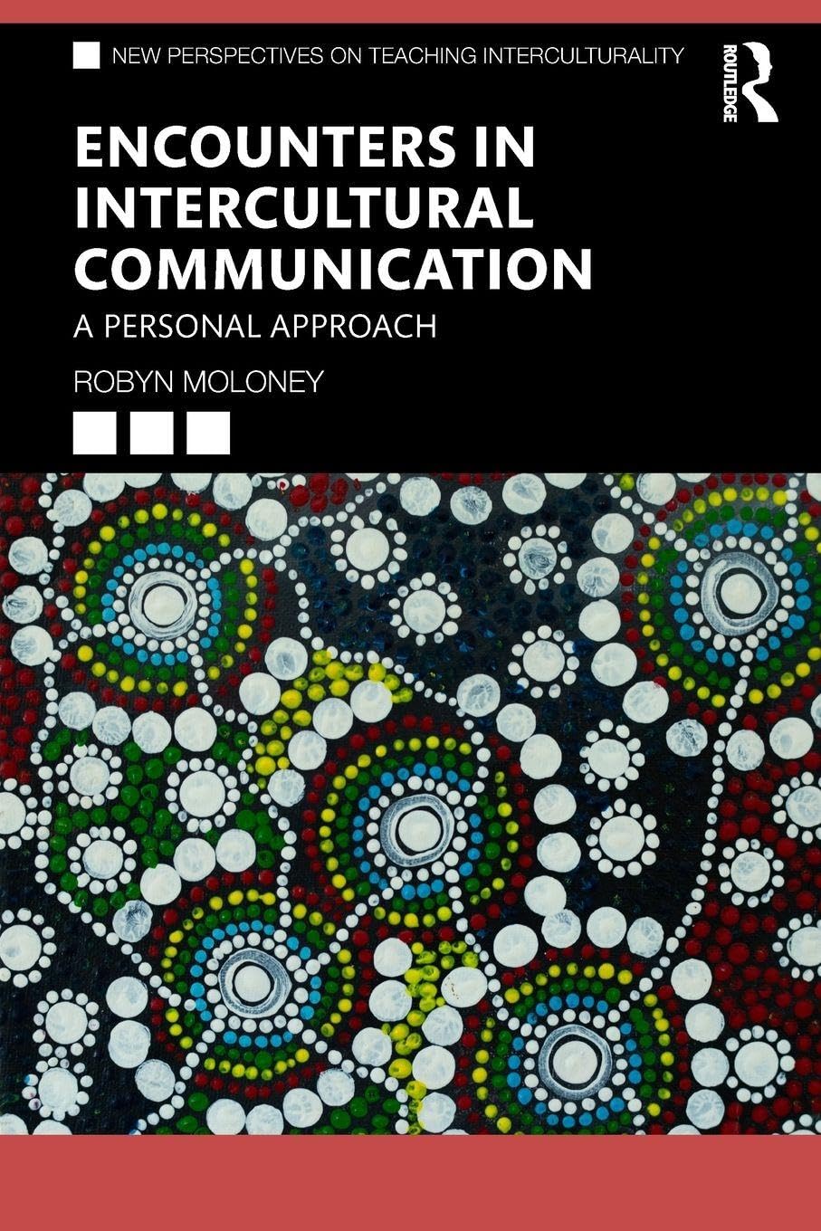 Encounters in Intercultural Communication: A Personal Approach (New Perspectives on Teaching Interculturality)