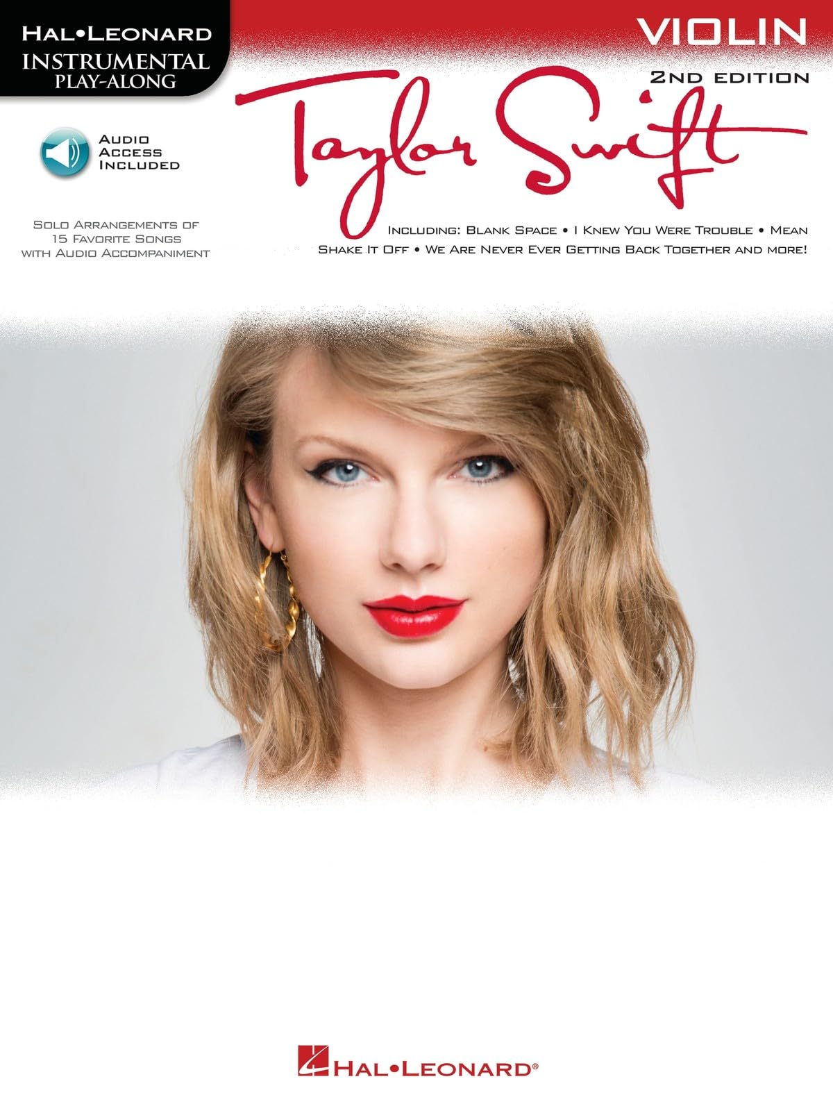 Taylor Swift – Violin Play Along | 2nd Edition with Online Audio | 15 Songs Including Love Story, Shake It Off, You Belong with Me, Blank Space, Back to December and More | Play Along Tracks