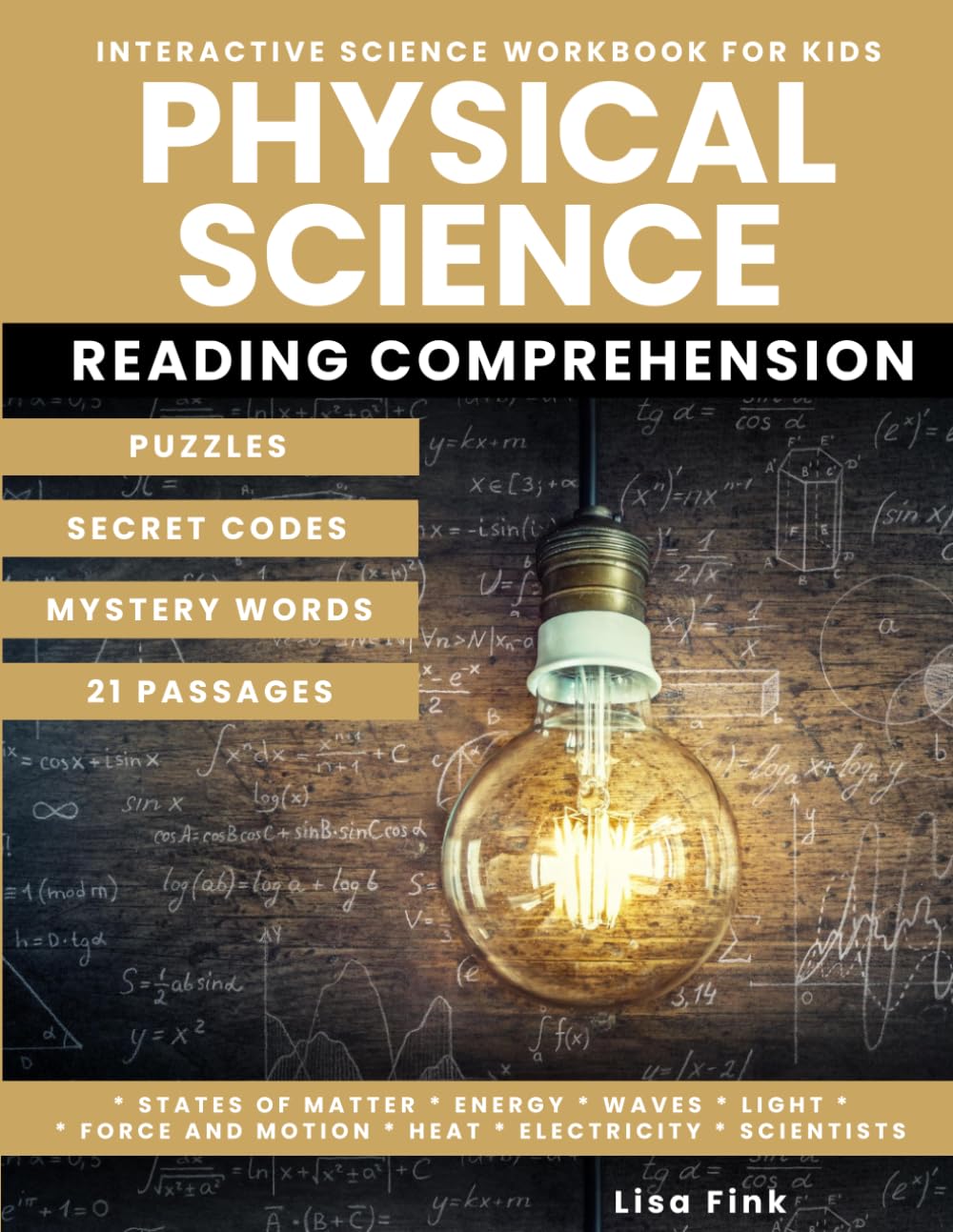 Physical Science Interactive Science Workbook for Kids: Puzzles and Secret Codes, Reading Comprehension, Homeschool Curriculum, Matter, Energy, Sound, Force and Motion, Chemistry, Physics, Scientists