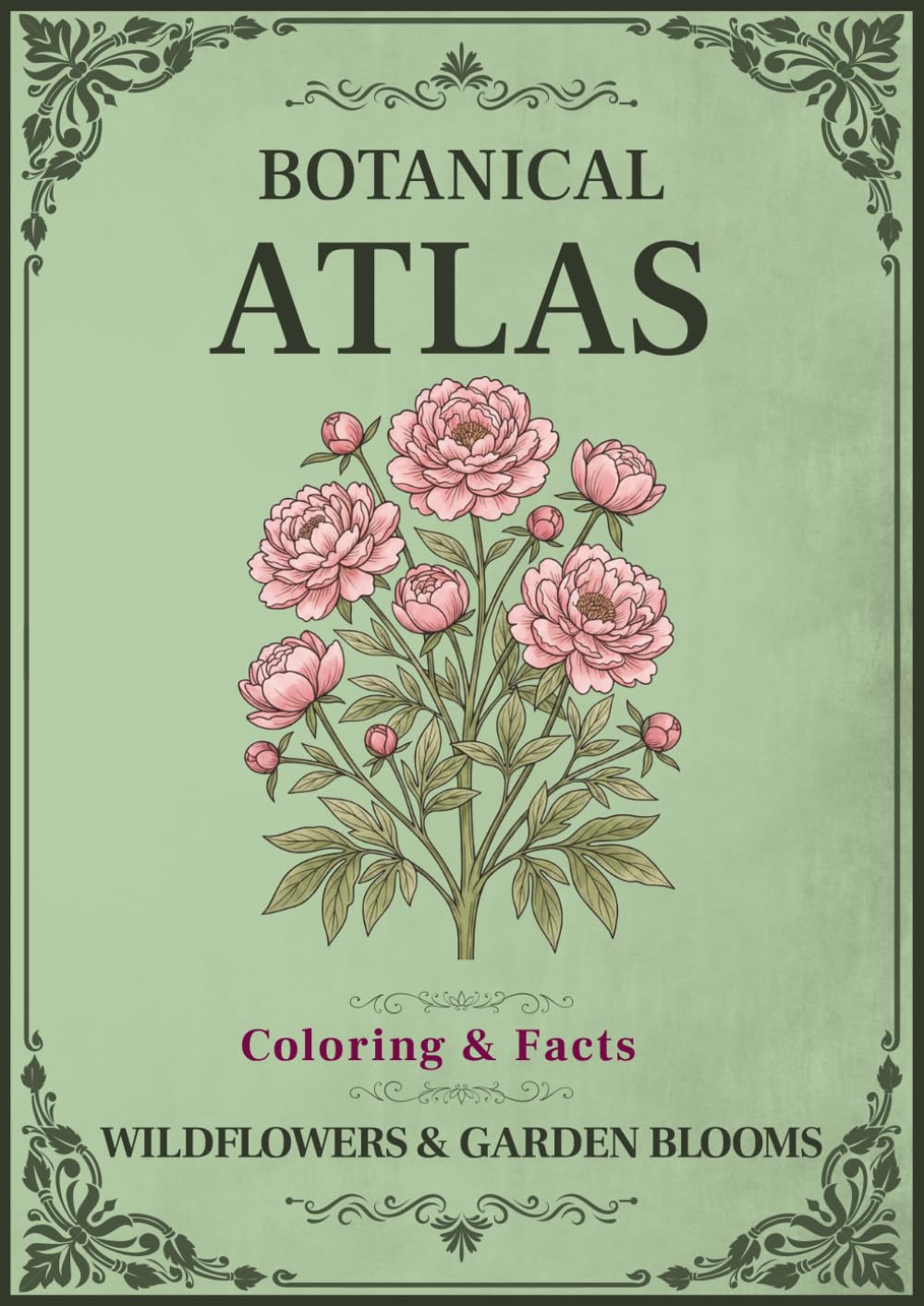 Botanical Atlas, Volume II: Wildflowers & Garden Blooms: Wildflower & Garden Flower Coloring Book for Adults with Vintage Botanical Illustrations