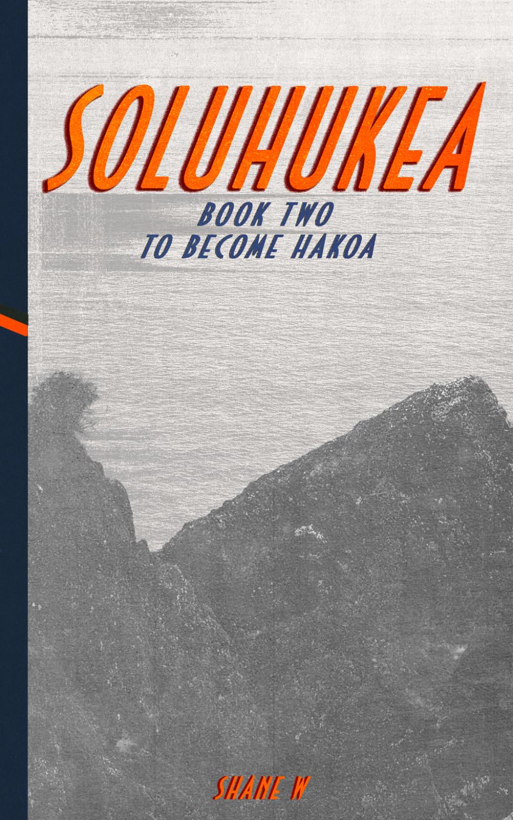 Soluhukea: Book Two To Become Hakoa