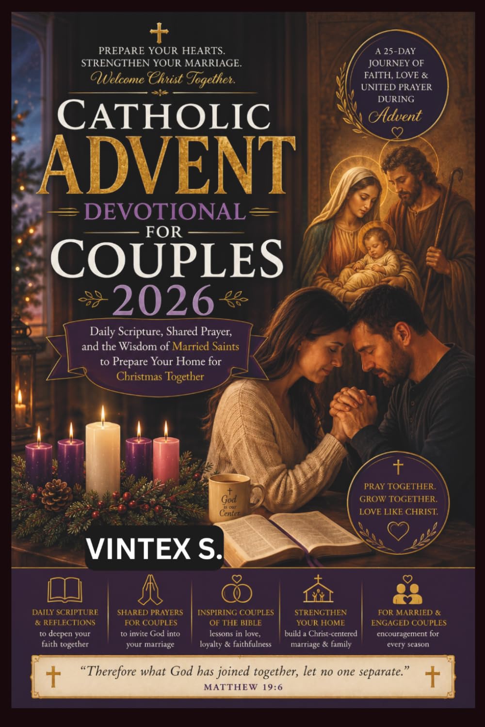 Catholic Advent Devotional for Couples 2026: Daily Scripture, Shared Prayer, and the Wisdom of Married Saints to Prepare Your Home for Christmas Together