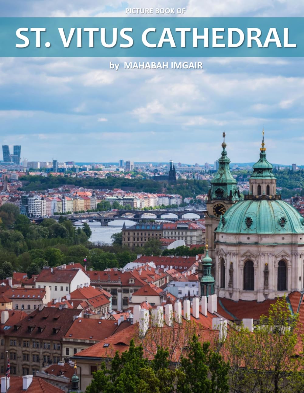 St. Vitus Cathedral: A Stunning Coffee Table Photo Book for Travel and Tourism Enthusiasts