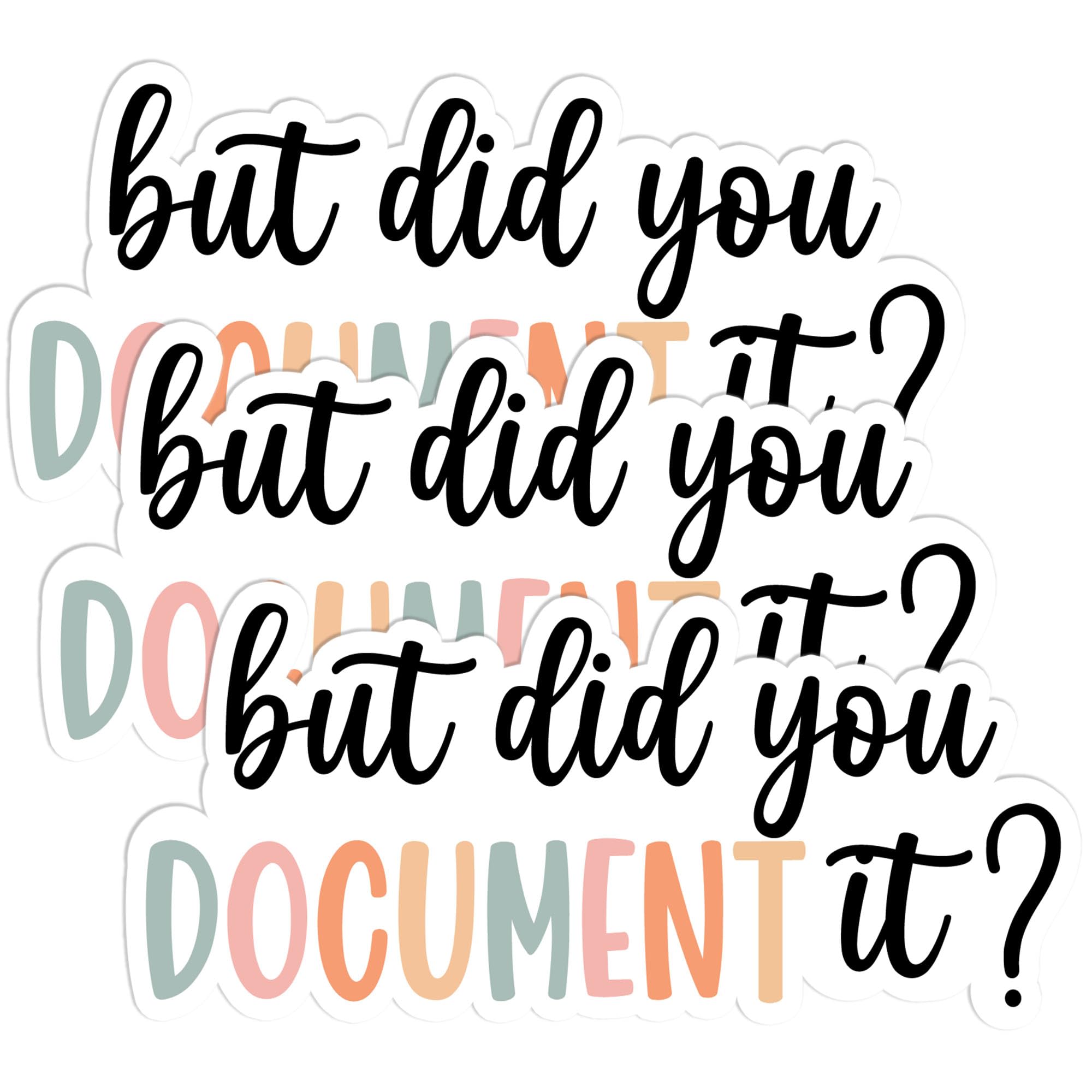 3 Pack But Did You Document It Sticker 2" - Funny Special Education Teacher Nurse Social Worker Gift Vinyl Decal - Boho Pastel Office Humor for Laptop
