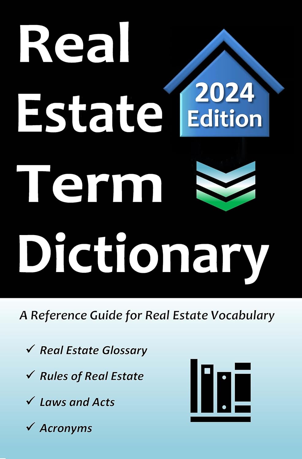 Real Estate Term Dictionary Workbook Includes Full Glossary of Terminology, Acronyms, Laws