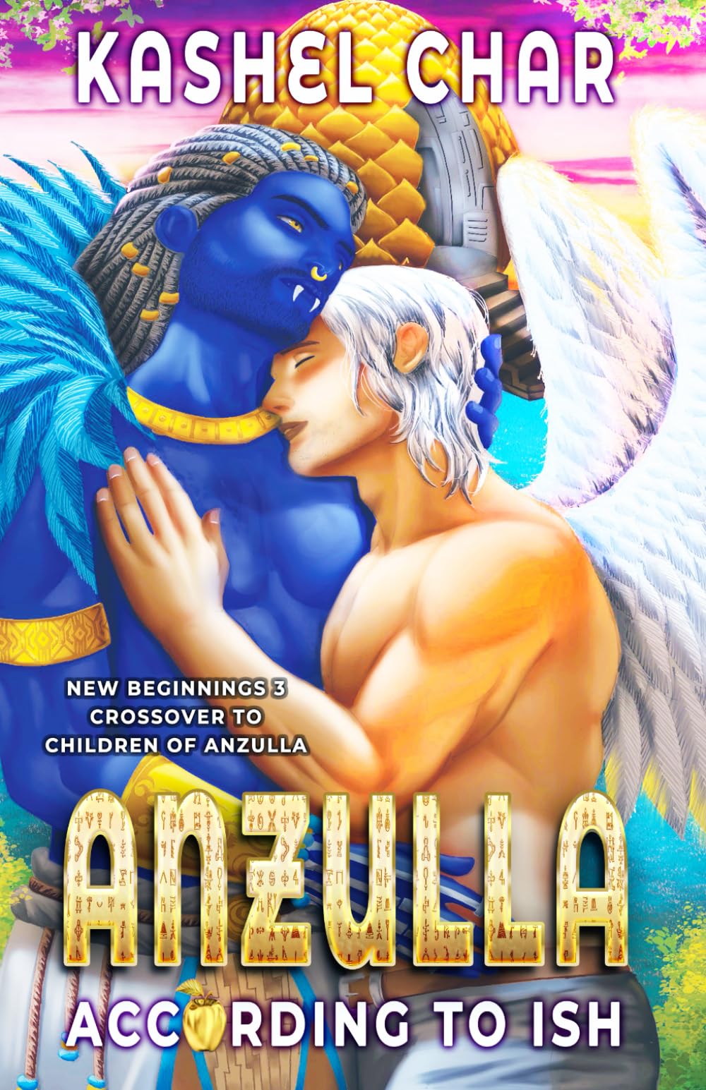 Anzulla: According to ISH: New Beginnings M/M Sci-Fi Fantasy Universe Book Three. Crossover to Children of Anzulla