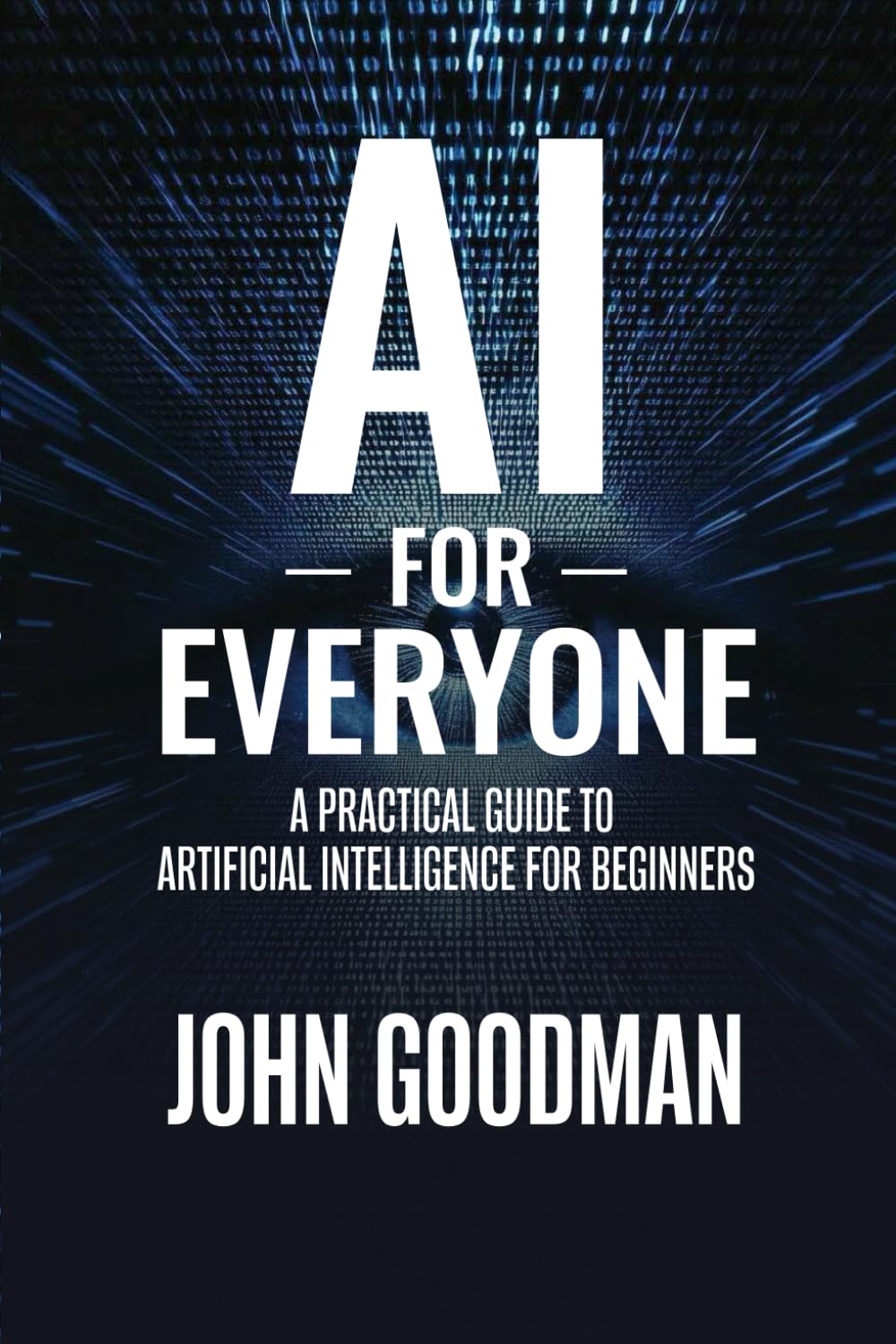 AI for Everyone: A Practical Guide to Artificial Intelligence for Beginners