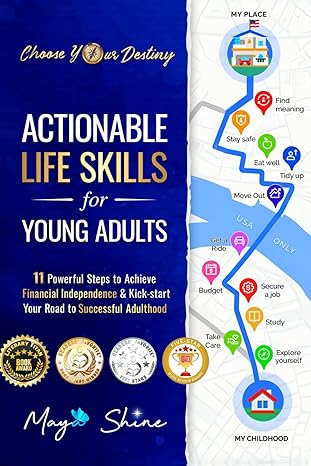Actionable Life Skills for Young Adults: 11 Powerful Steps to Achieve Financial Independence and Kick-start Your Road to Successful Adulthood-Wow! eBook
