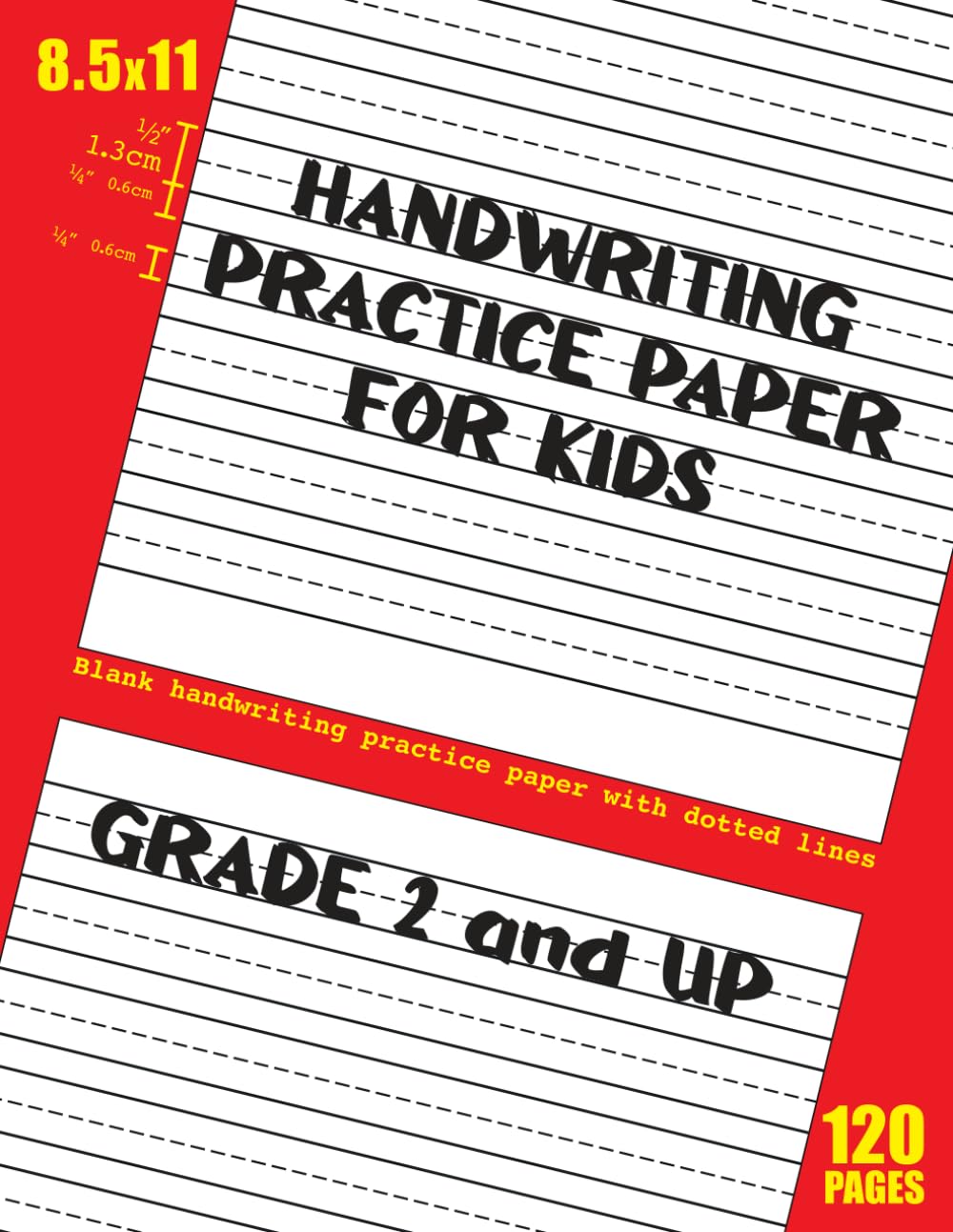 Handwriting Practice Paper for Kids: 120 Blank Hand Writing Paper With Dotted Lines for Kids - Cursive Writing Practice Lined Sheets Notebook for kids - Learn to Write Paper - Grade 2 and Up