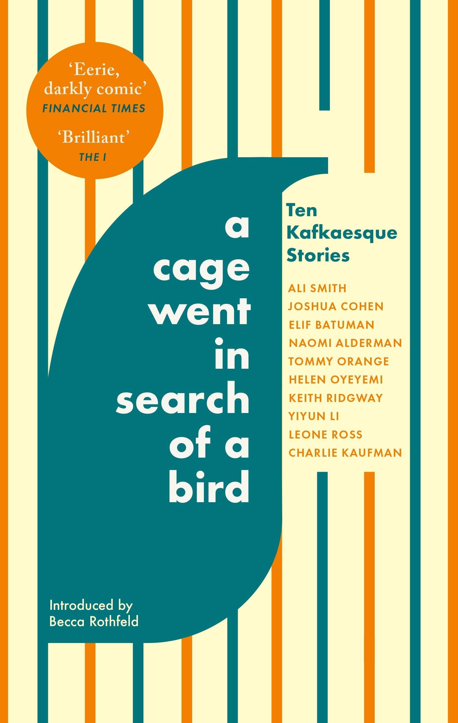 A Cage Went in Search of a Bird by Ali Smith, Tommy Orange, N... - 9780349146423