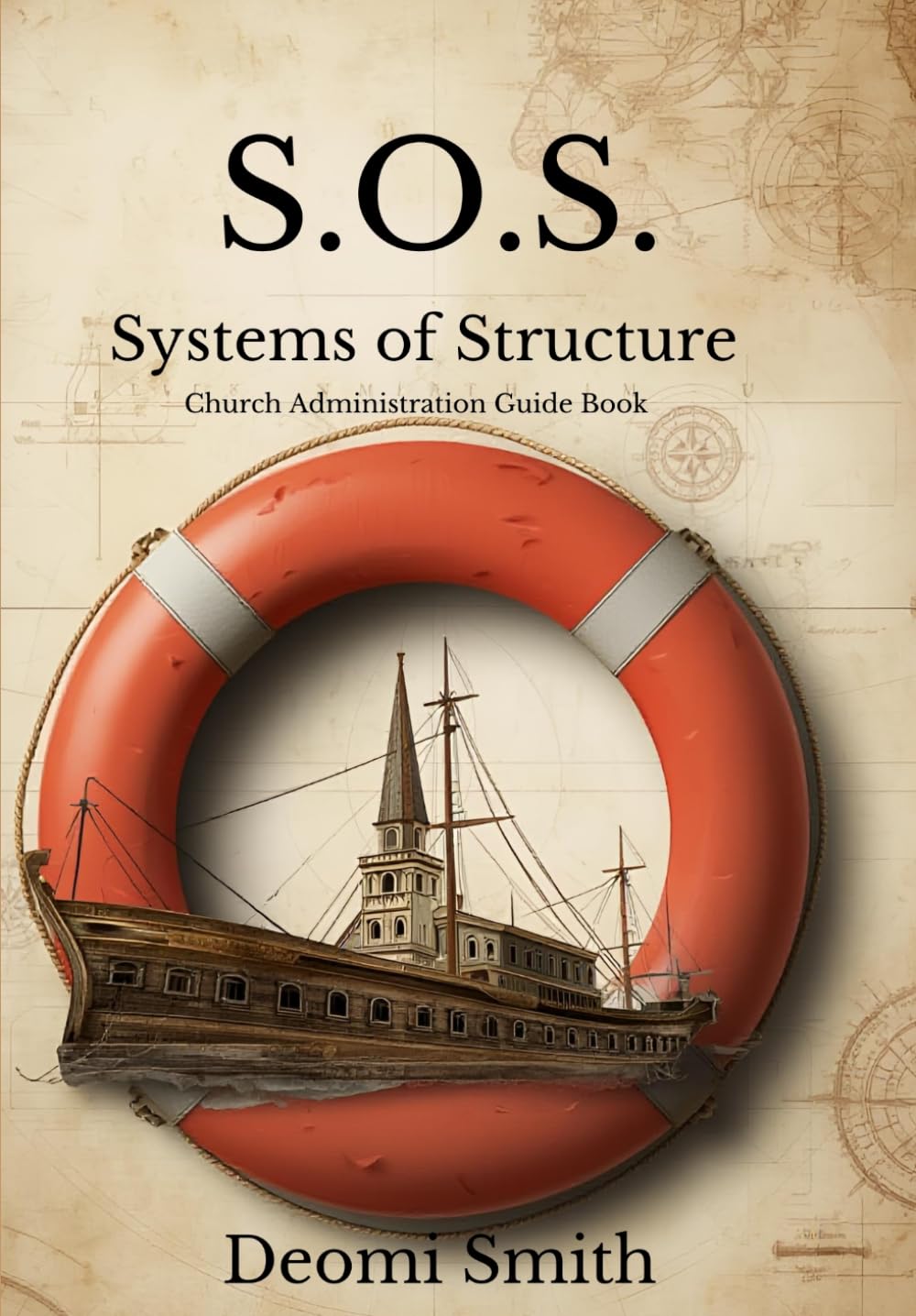 S.O.S. Systems of Structure: Church Administration Guidebook