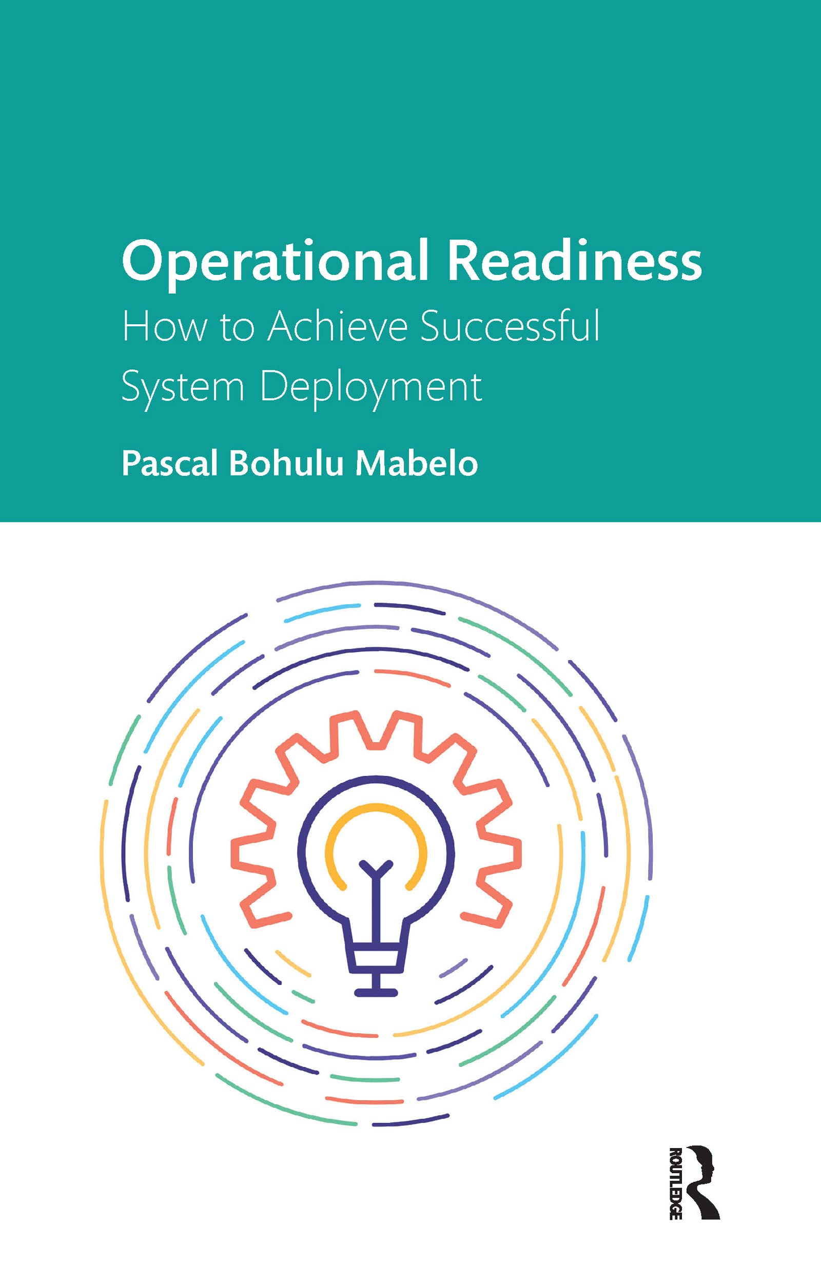 Operational Readiness: How to Achieve Successful System Deployment