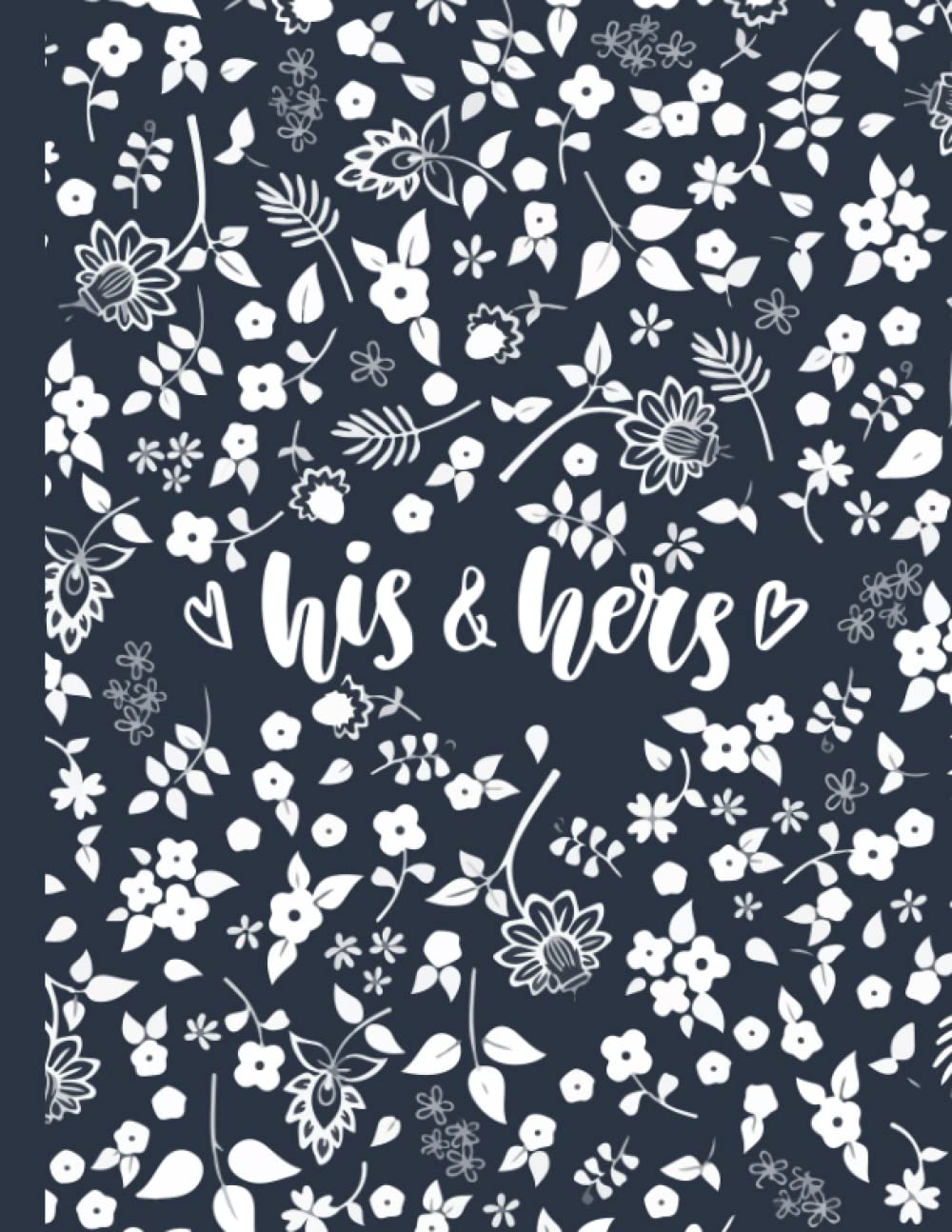 His and hers wedding planner: a wedding planner book and organizer for the bride and for Couples journal - Diary Engagement Gift Book & Calendar and ... list, Wedding budget, Planning Note and more