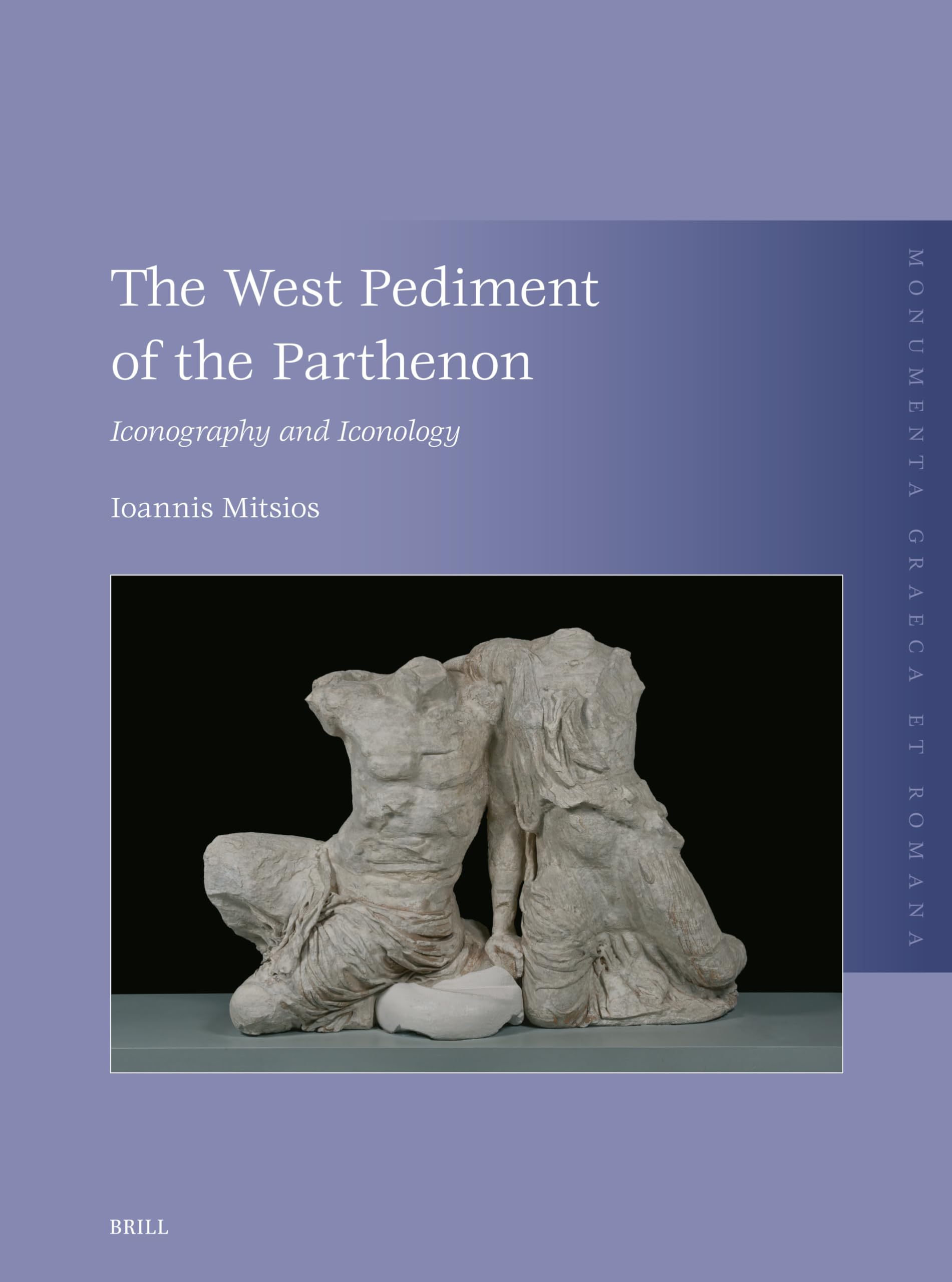 The West Pediment of the Parthenon: Iconography and Iconology: 31 (Monumenta Graeca Et Romana)