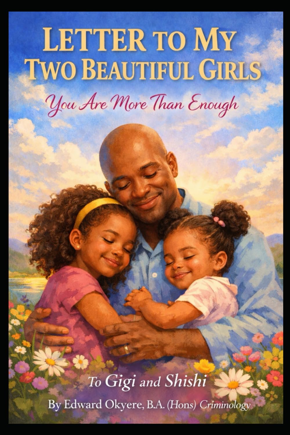 LETTER TO MY TWO BEAUTIFUL GIRLS: You Are More Than Enough