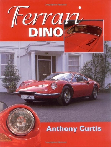 Ferrari Dino: The Complete Story