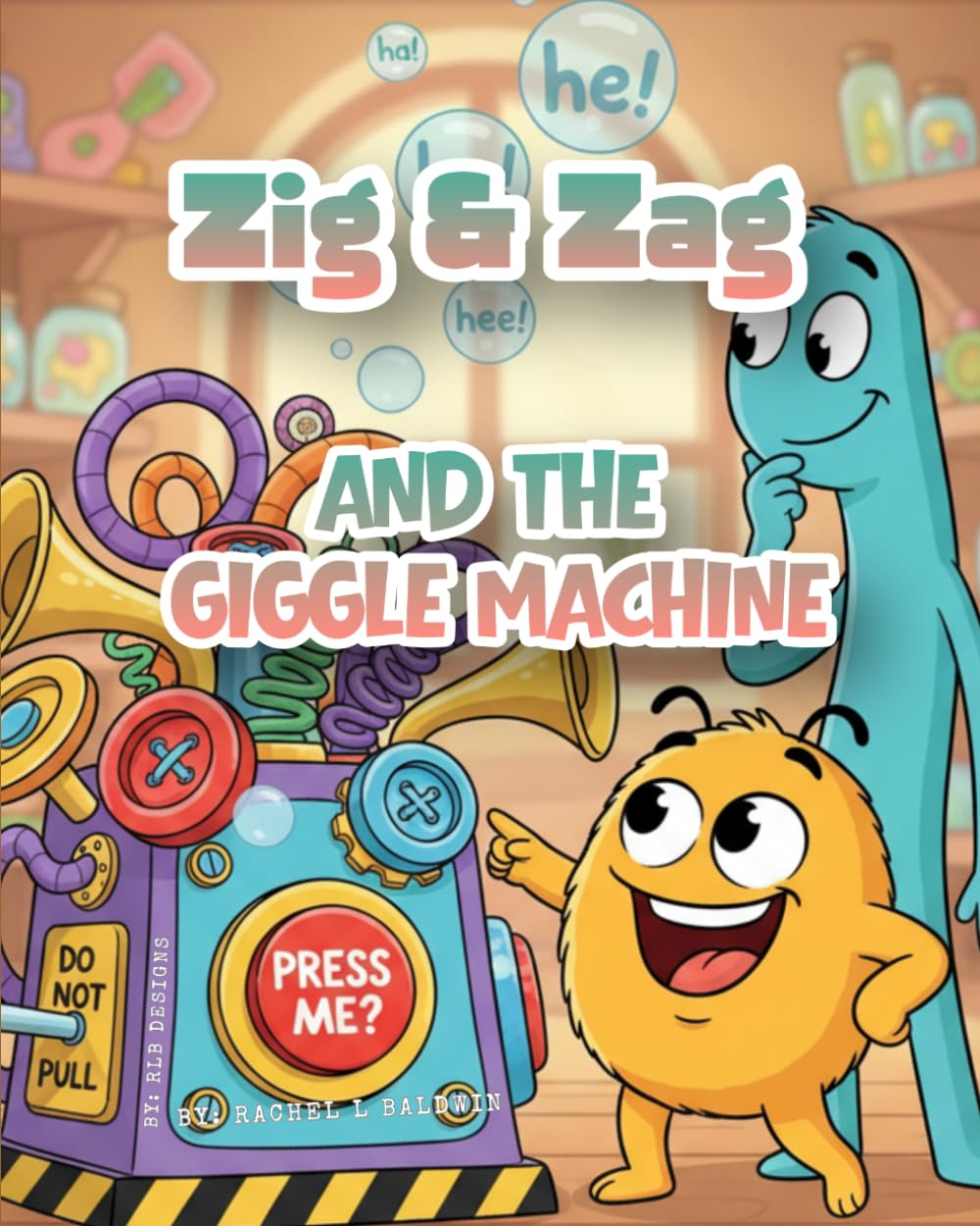 Zig & Zag and the Giggle Machine: A Rhyming Picture Book About Teamwork, Listening, and Big Ideas