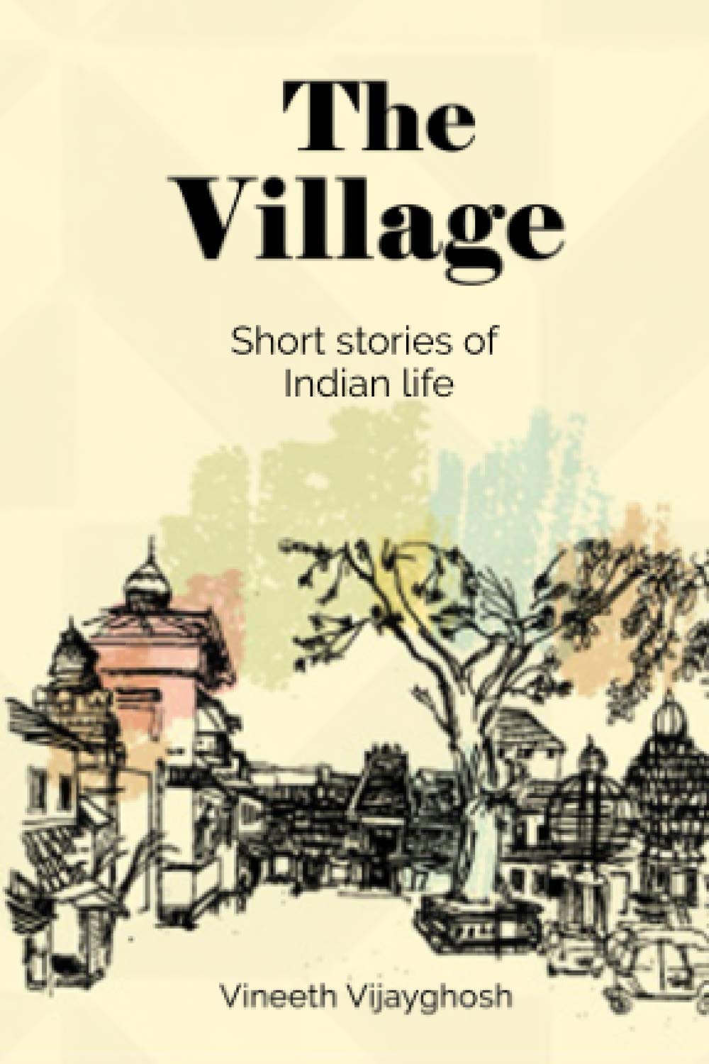 The Village: Short Stories of Indian life