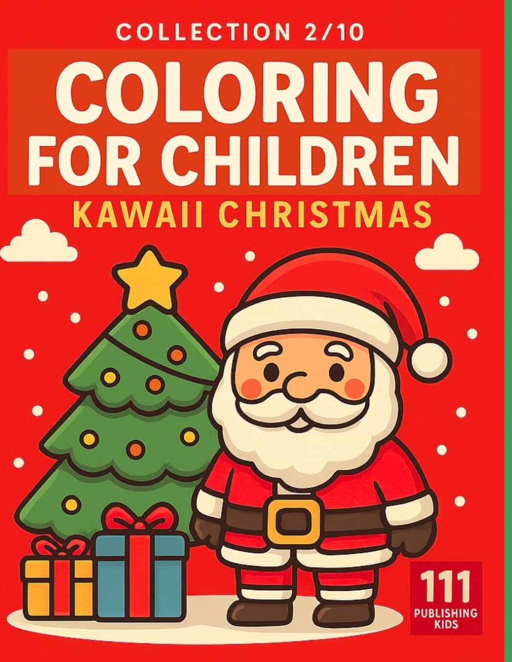 COLORING FOR CHILDREN: Kawaii Christmas – 50 cute holiday drawings to color (Kids Collection)