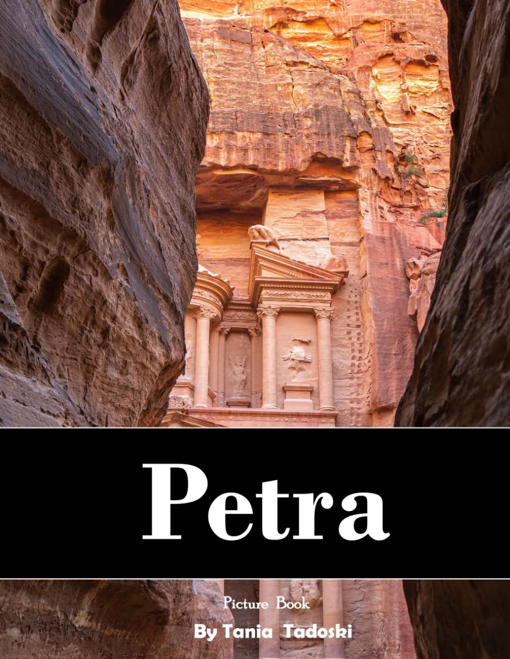 Petra: The Rose-Red City, Ancient Tombs, Canyons and Lost Wonders in Beautiful Jordan – Also see Al-Khazneh (The Treasury), the Monastery, the Siq, ... ... and much more (Travel Coffee Table Books)