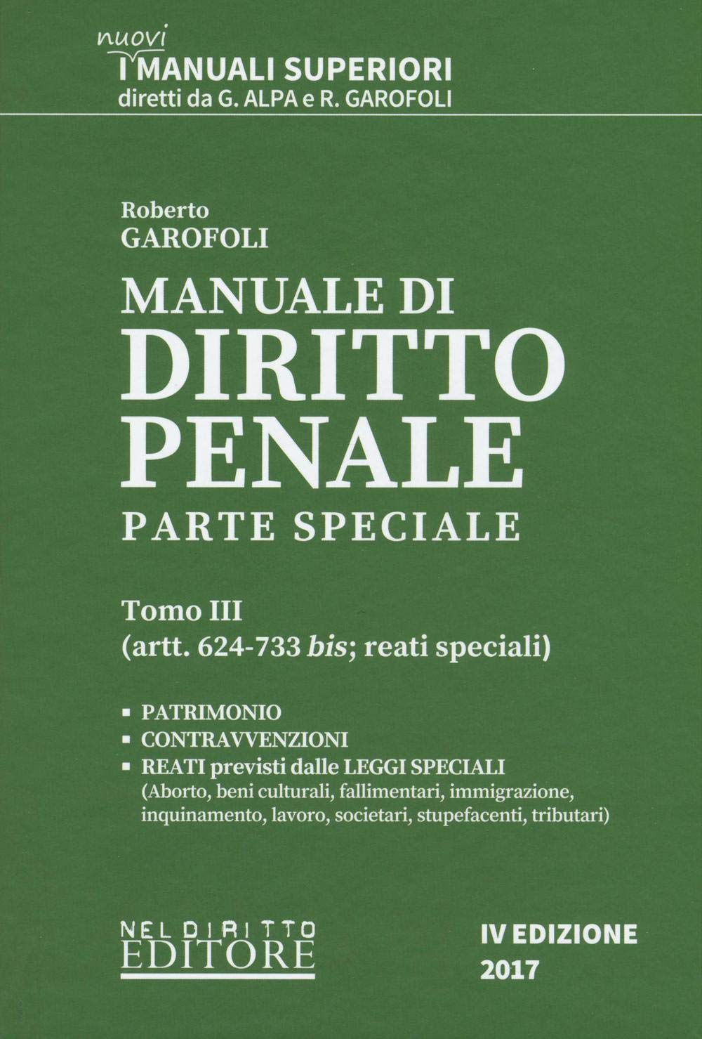 Manuale di diritto penale. Parte speciale. Artt. 624-733 bis: reati speciali (Vol. 3)