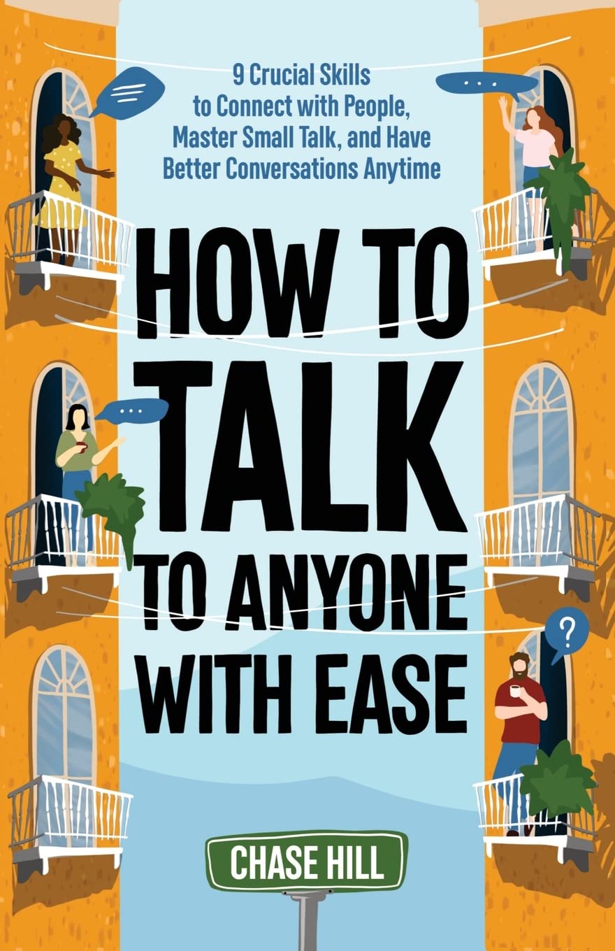How to Talk to Anyone with Ease: 9 Crucial Skills to Connect with Peop