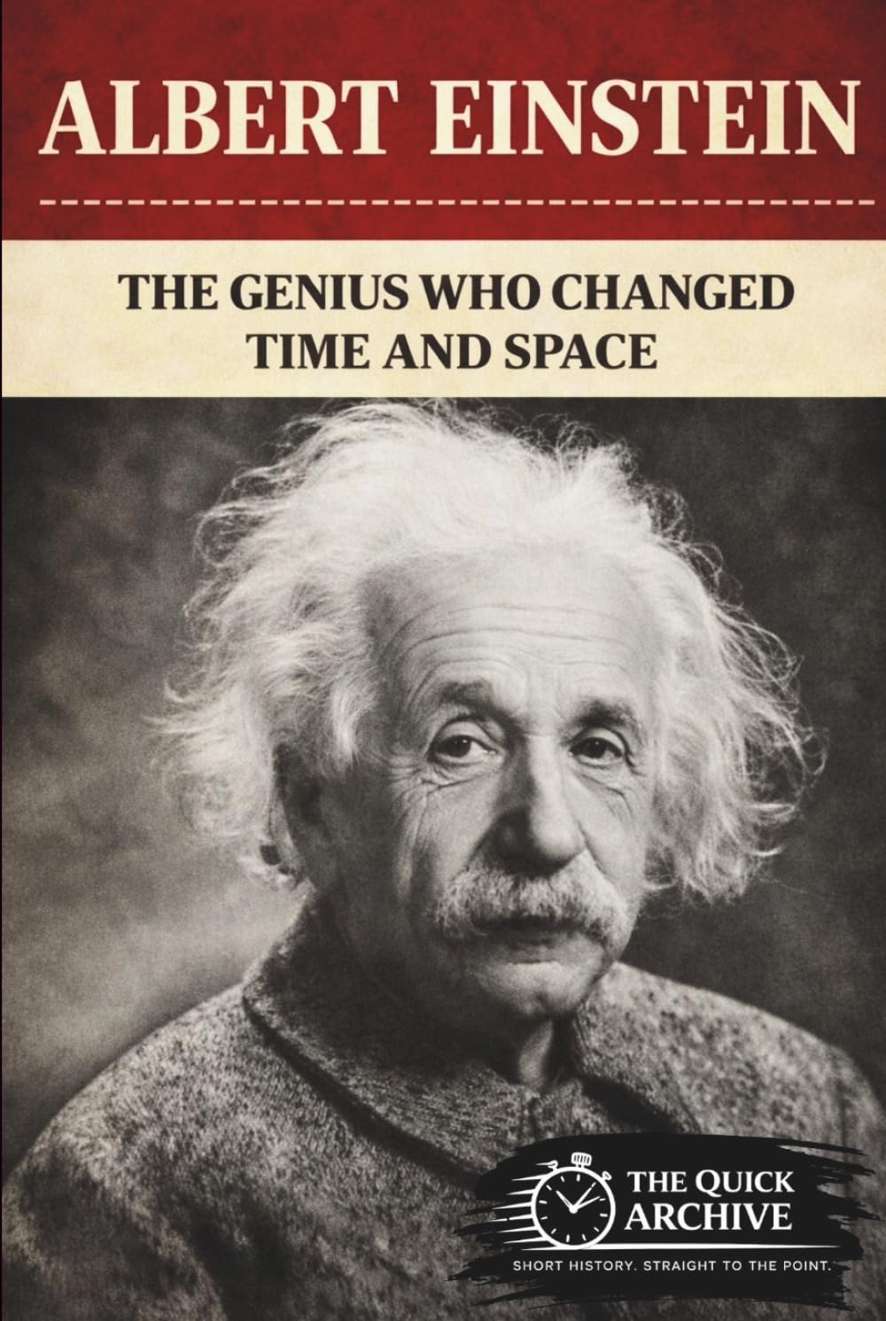 Albert Einstein: The Genius Who Changed Time and Space (History of Germany)