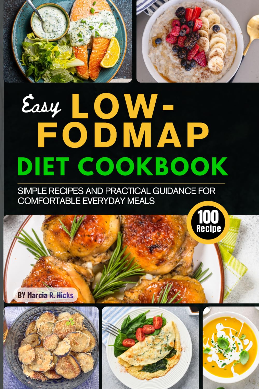 Easy Low FODMAP Diet Cookbook: Simple Recipes and Practical Guidance for Comfortable Everyday Meals