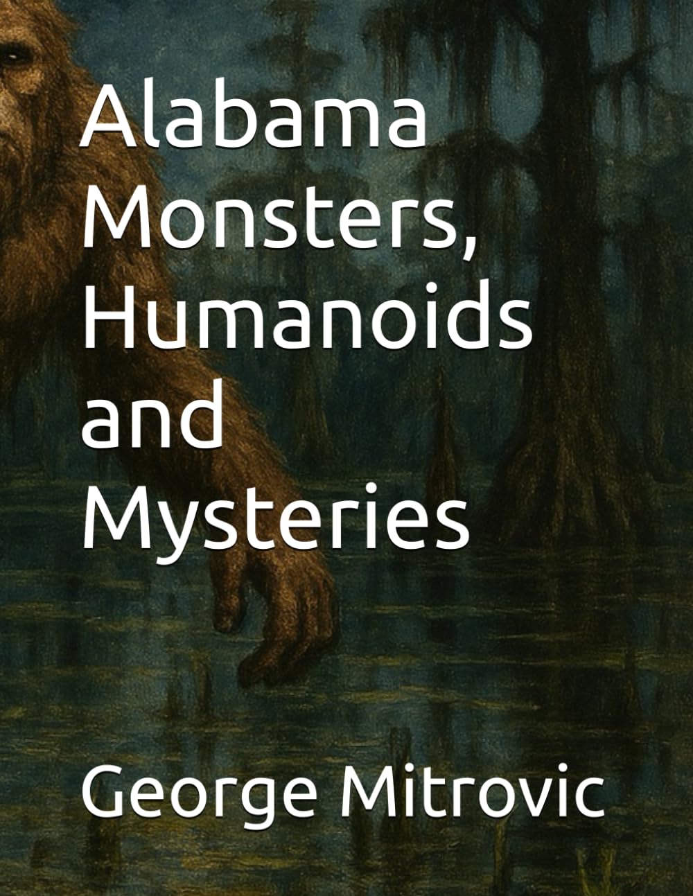 Alabama Monsters, Humanoids and Mysteries