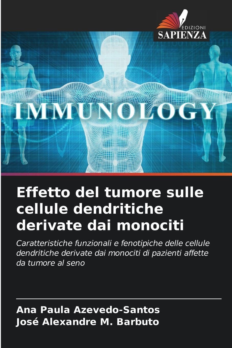 Effetto del tumore sulle cellule dendritiche derivate dai monociti: Caratteristiche funzionali e fenotipiche delle cellule dendritiche derivate dai monociti di pazienti affette da tumore al seno