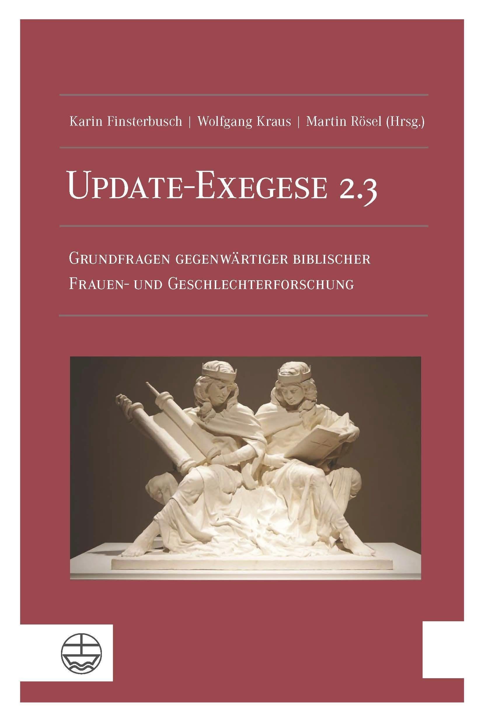 Update-Exegese 2.3: Grundfragen gegenwärtiger biblischer Frauen- und Geschlechterforschung. Mit einem Vorwort von Bischöfin Kristina Kühnbaum-Schmidt
