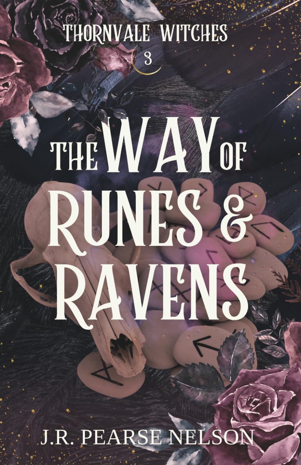The Way of Runes and Ravens: A Paranormal Women's Fiction Romance (Thornvale Witches)