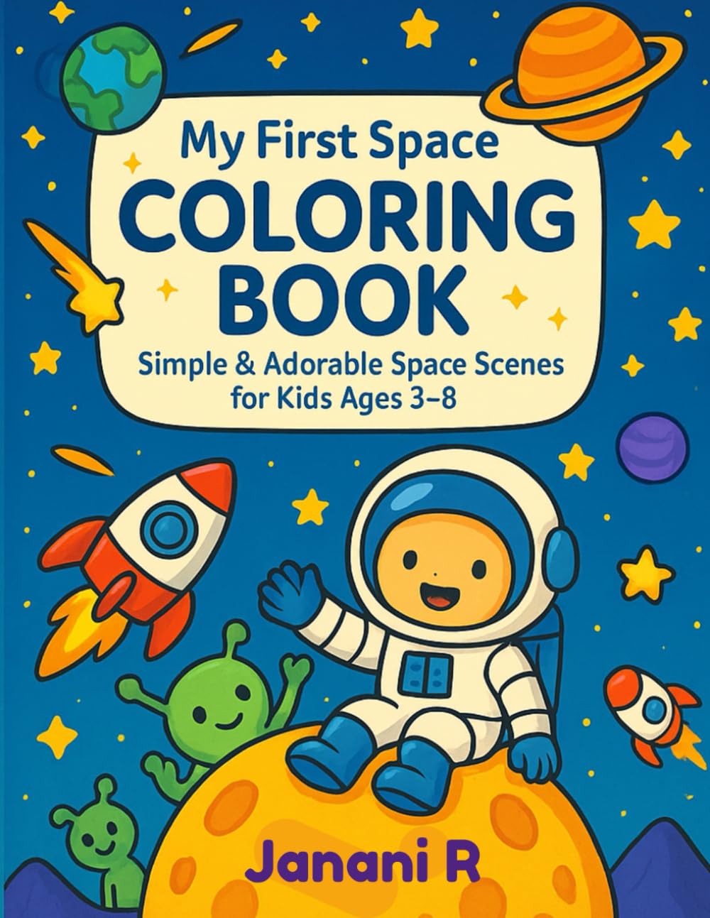 My First Space Coloring Book: Explore the Cute Universe!: Simple & Adorable Space Scenes for Kids Ages 3–8