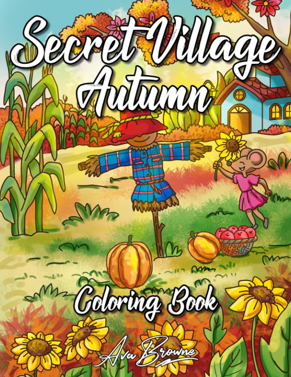 Secret Village Autumn Coloring Book: A Coloring Book For Adults and Kids Featuring Relaxing Fall Scenes and Cute Mice