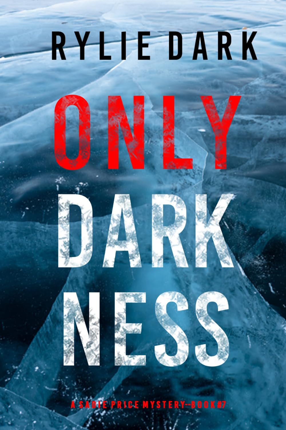 Only Darkness (A Sadie Price FBI Suspense Thriller—Book 7)