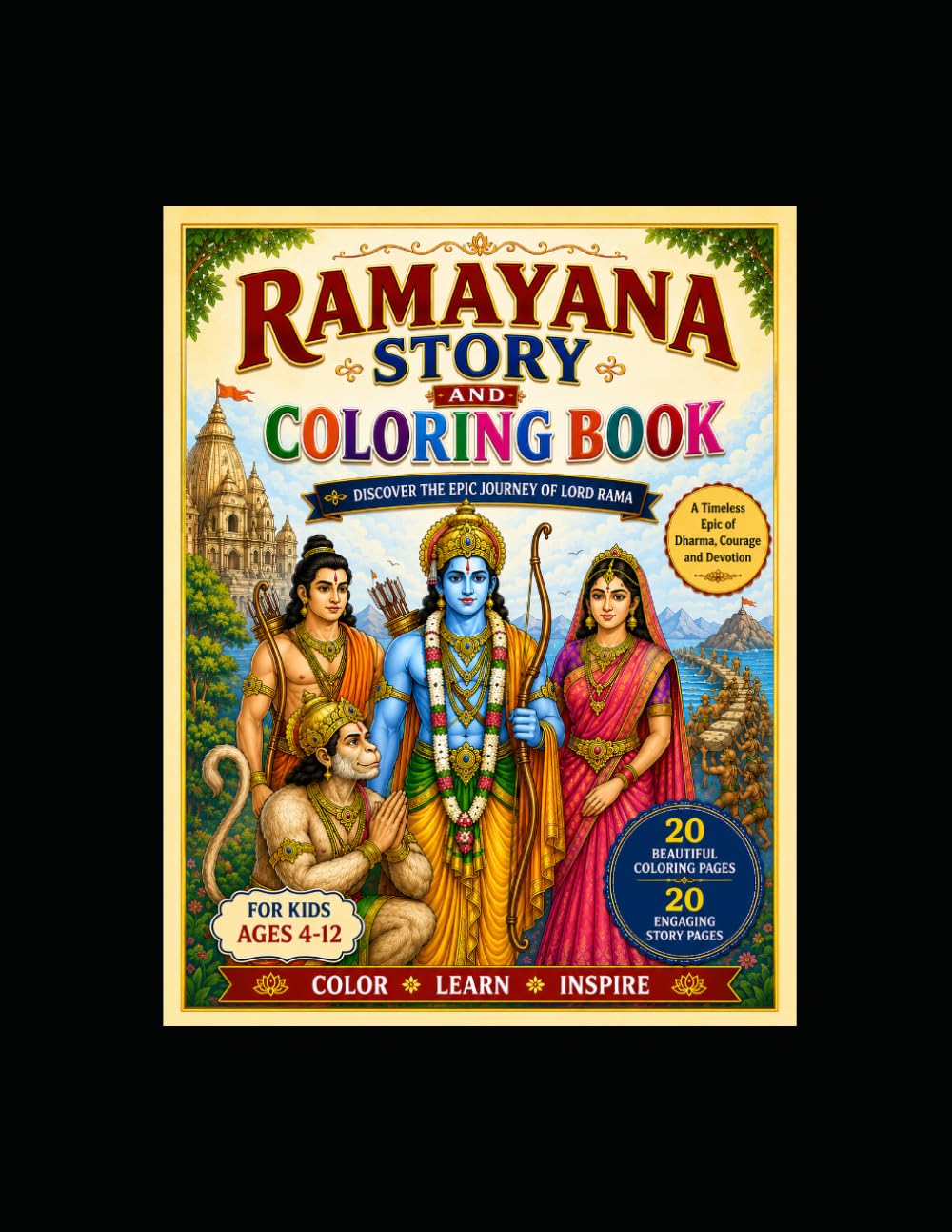 Ramayana Story and Coloring Book for Kids: Discover the Epic Journey of Lord Rama with 20 Story Chapters and 20 Coloring Pages for Ages 4–12