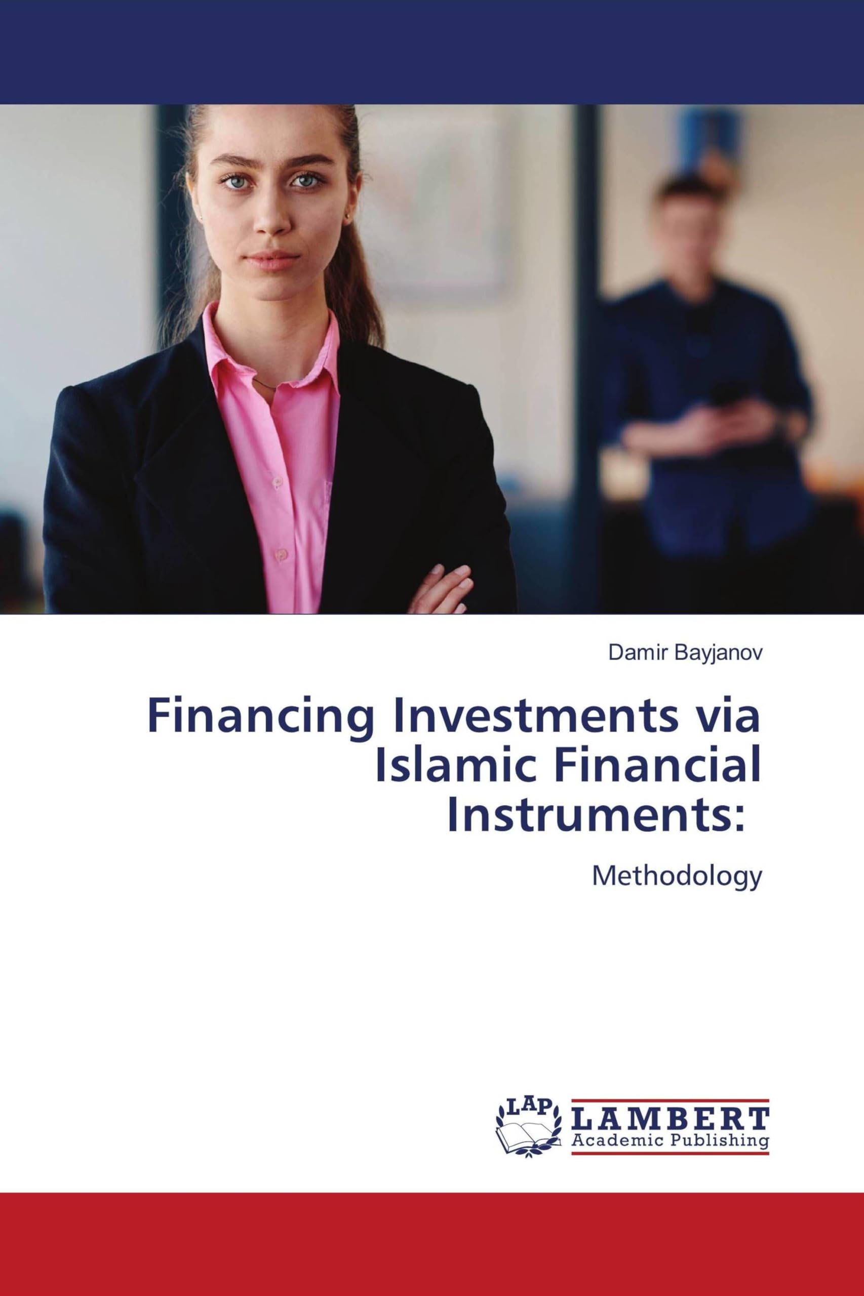 Financing Investments via Islamic Financial Instruments: Methodology
