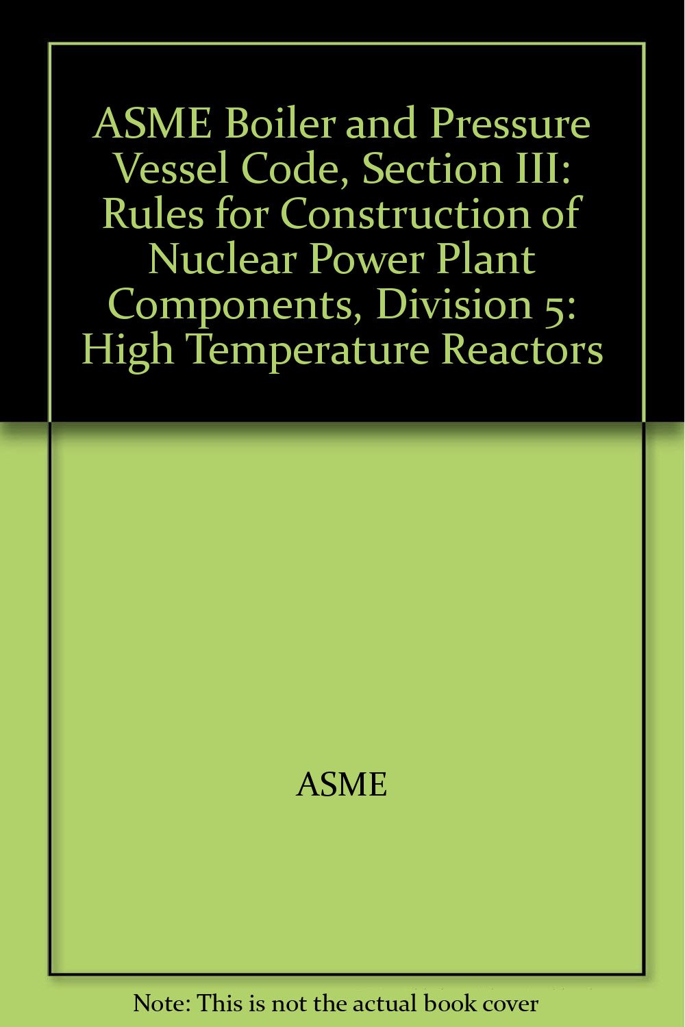 ASME Boiler and Pressure Vessel Code, Section III Rules for