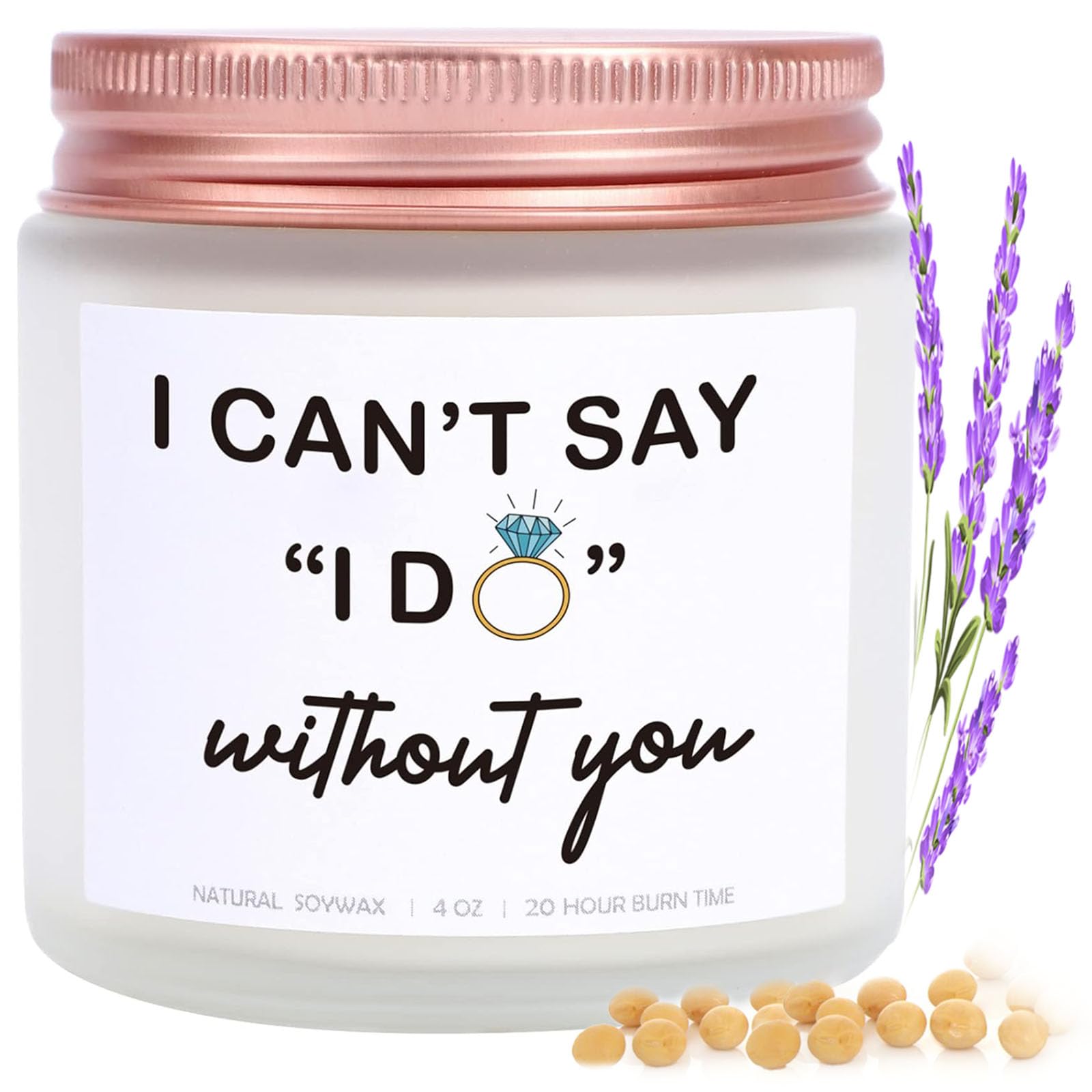 Bridesmaid Proposal Gift Candle,Funny Wedding/Engagement Gift from Bride,I Can't Say I Do Without You Lavender Scented Candle 4oz