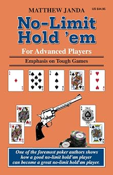 No-Limit Hold em For Advanced Players Emphasis on Tough Games For Advanced Players Series