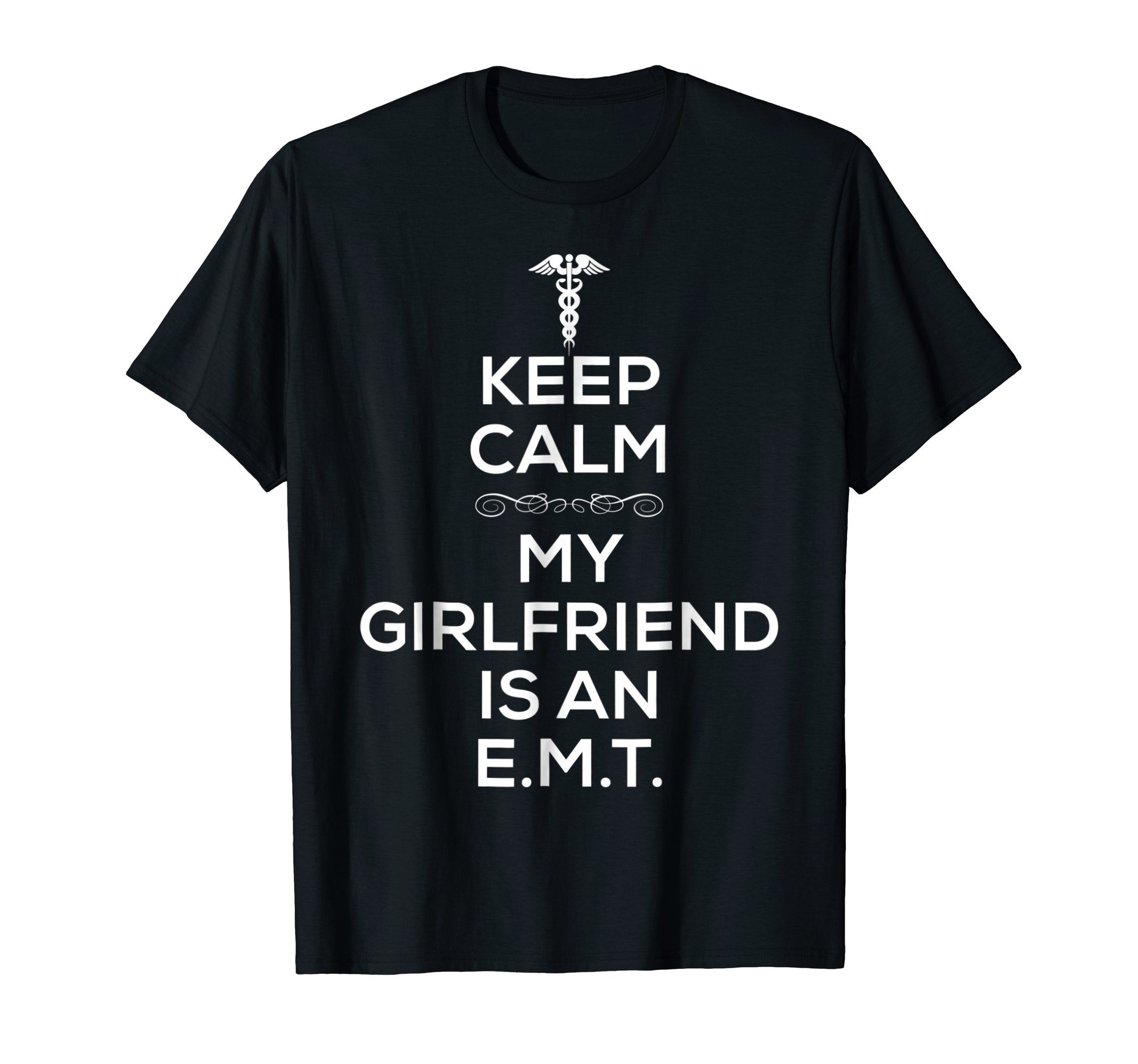 Keep Calm Proud Of My EMT Gift Tee ShirtsKeep Calm My Girlfriend Is An EMT T Shirt for Boyfriend