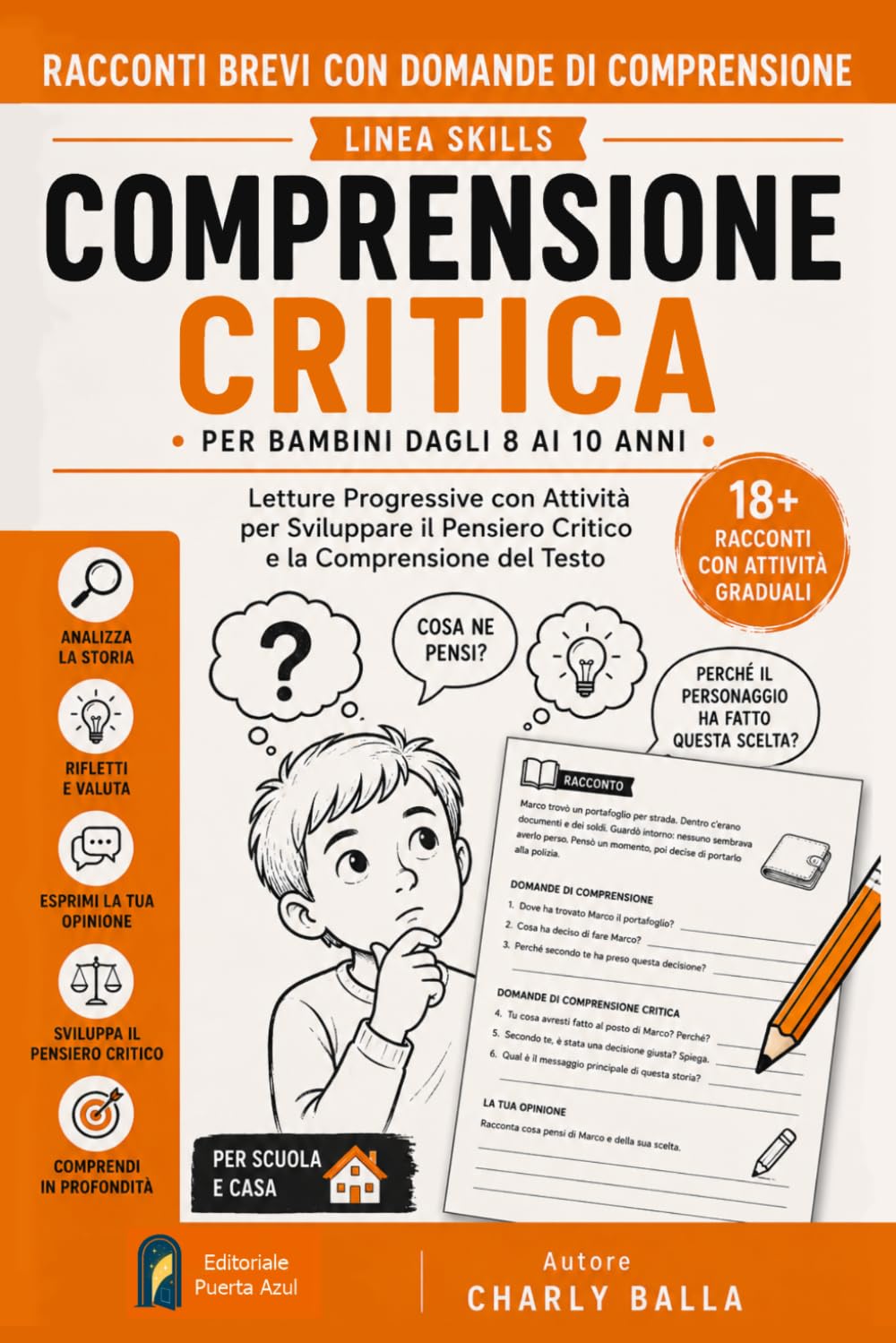 Racconti Brevi con Domande di Comprensione. Comprensione Critica per Bambini dagli 8 ai 10 Anni: Letture Progressive con Attività per Sviluppare il Pensiero Critico e la Comprensione del Testo
