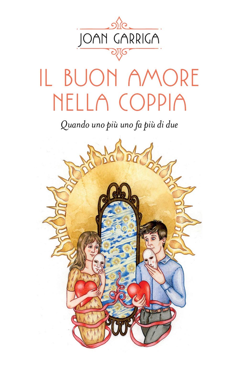 Il Buon Amore Nella Coppia. Quando Uno Più Uno Fa Più Di Due - 4