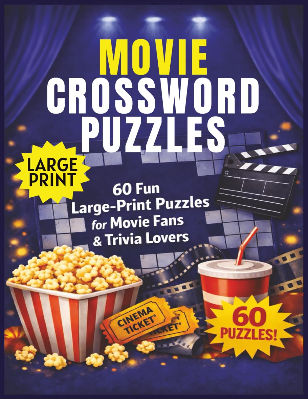 Movie Crossword Puzzle Book – Large Print: 60 Fun and Relaxing Movie Crosswords with Easy, Medium & Hard Levels for Adults and Seniors